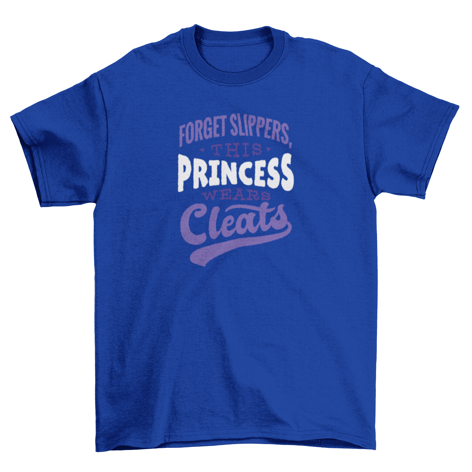 A stylish sports t-shirt featuring the quote 'Forget slippers this princess wear cleats' in bold lettering, perfect for young athletes.