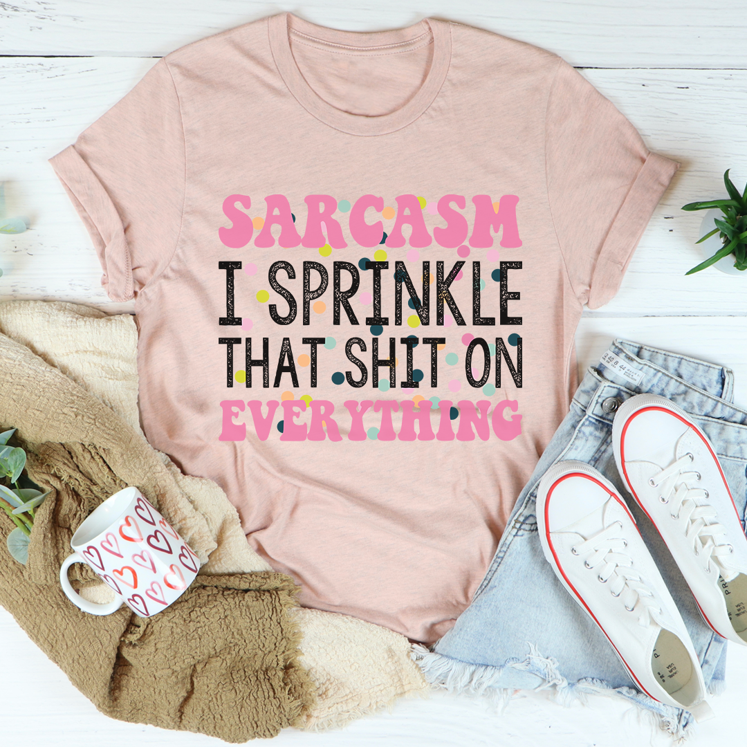 A comfortable and stylish Sprinkle Sarcasm On Everything T-Shirt made from soft ring-spun cotton, featuring a humorous phrase in bold print.