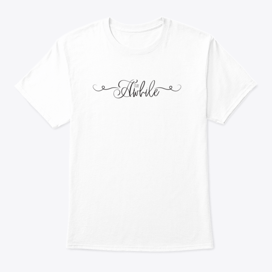 Stay Awhile Motivational Inspirational Quotes Handwritten T-Shirt in grey, showcasing a classic fit and positive message.