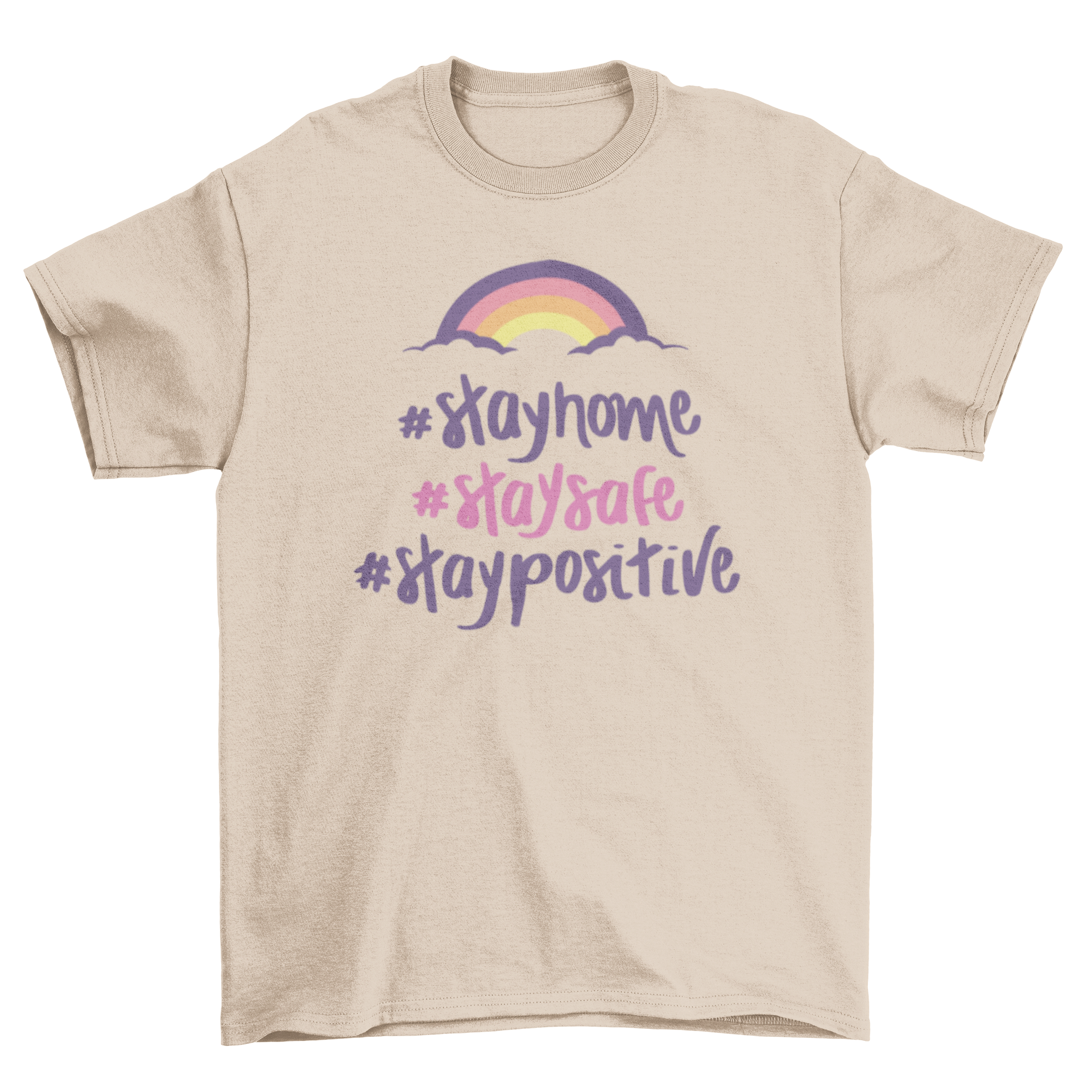 A stylish Stay Home T-shirt featuring the quote '#Stay home #Staysafe #Staypositive' in a modern font.