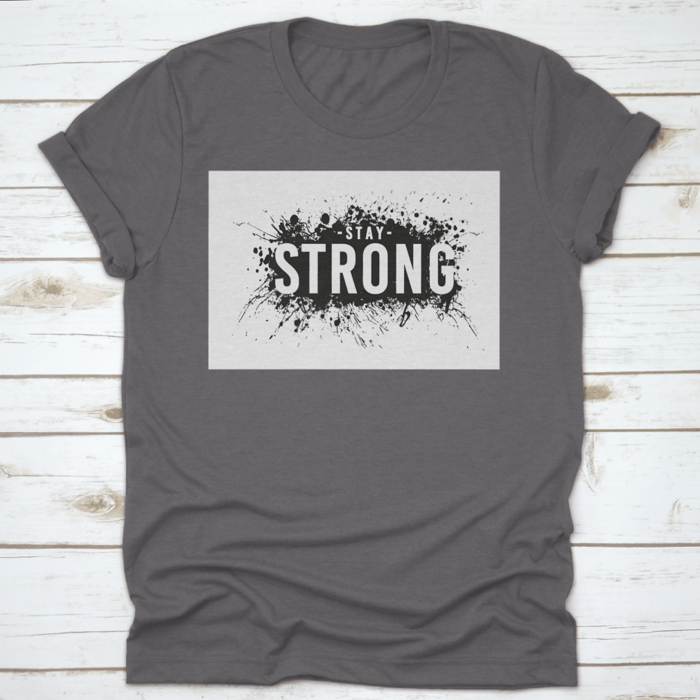 Stay Strong T-Shirt in various colors, showcasing its classic fit and soft fabric.