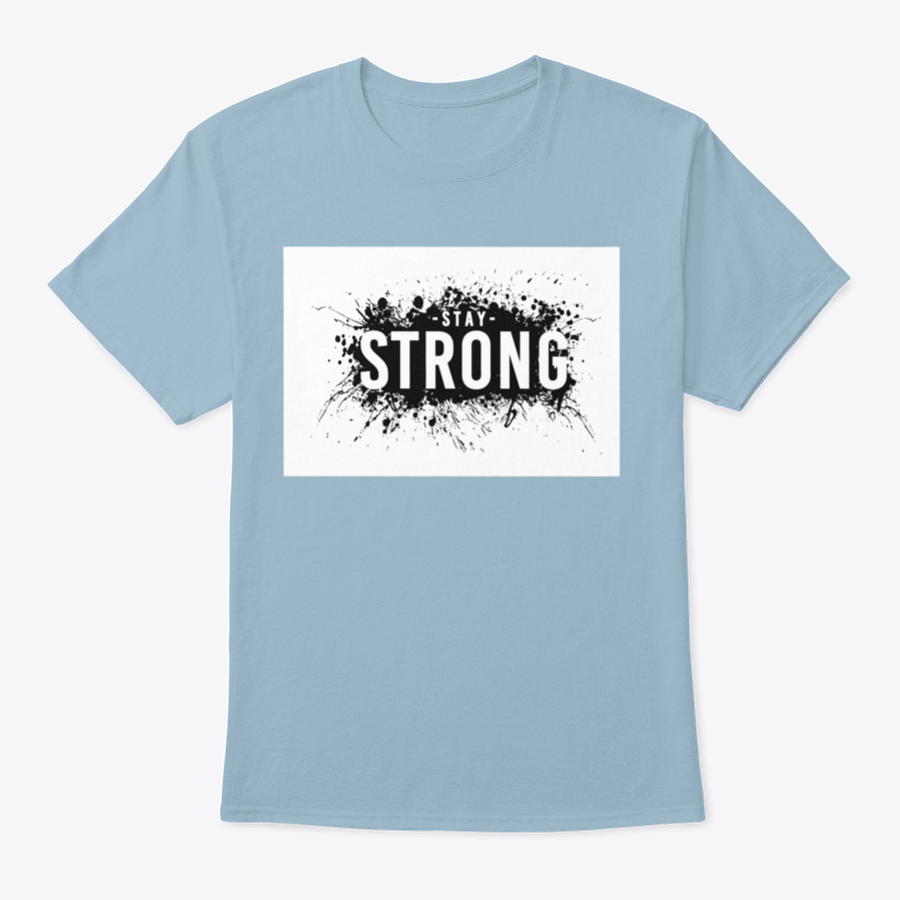 Stay Strong T-Shirt in various colors, showcasing its classic fit and soft fabric.