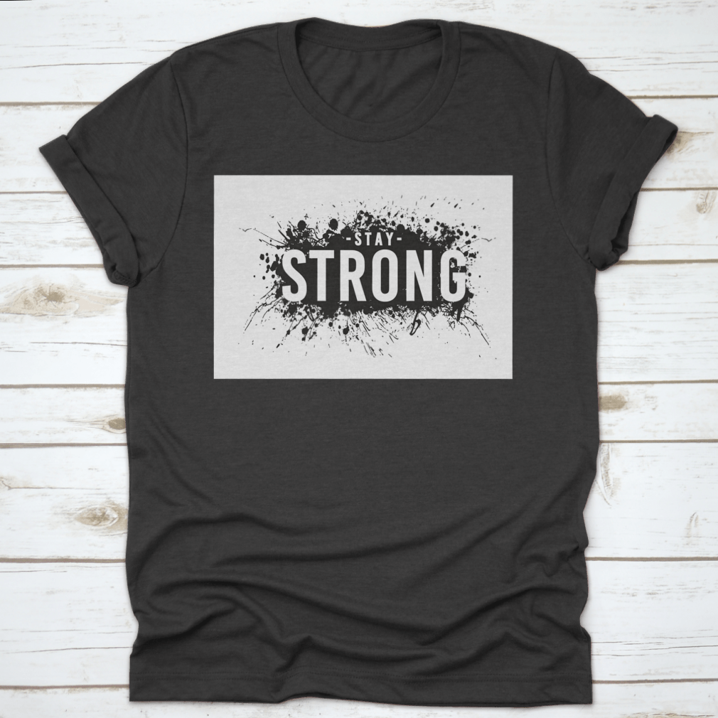 Stay Strong T-Shirt in various colors, showcasing its classic fit and soft fabric.