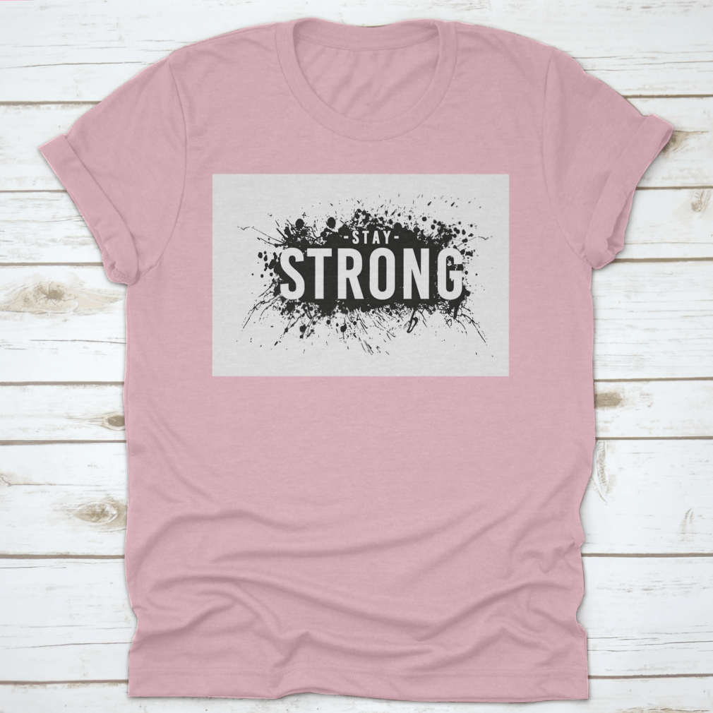 Stay Strong T-Shirt in various colors, showcasing its classic fit and soft fabric.