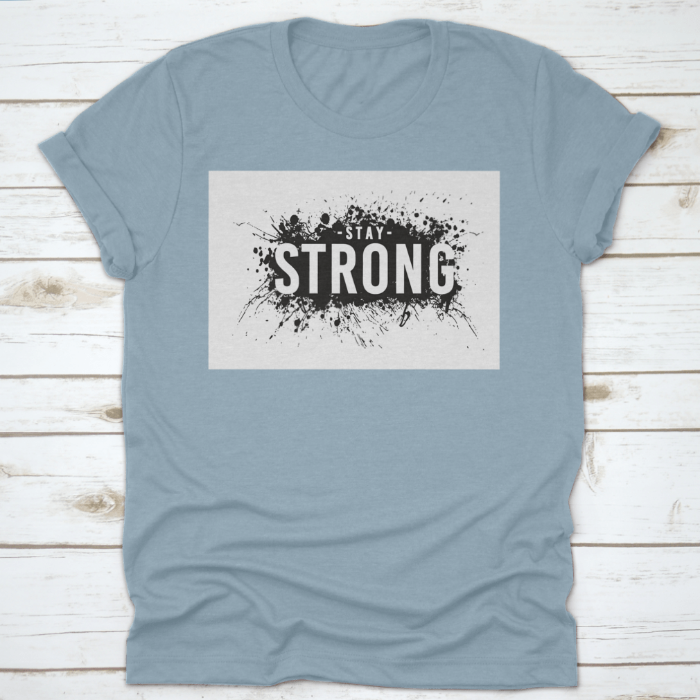 Stay Strong T-Shirt in various colors, showcasing its classic fit and soft fabric.