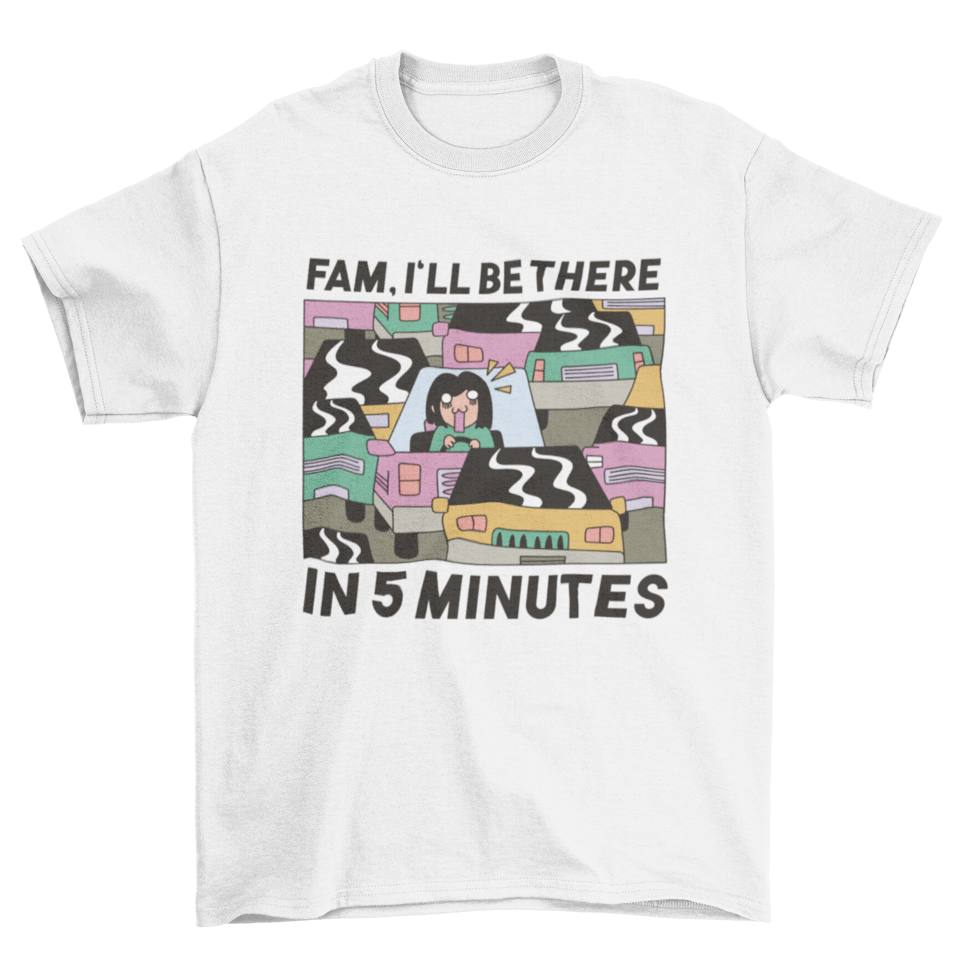 A humorous t-shirt design featuring a person stuck in a traffic jam with the quote 'Fam, I'll be there in 5 minutes.'