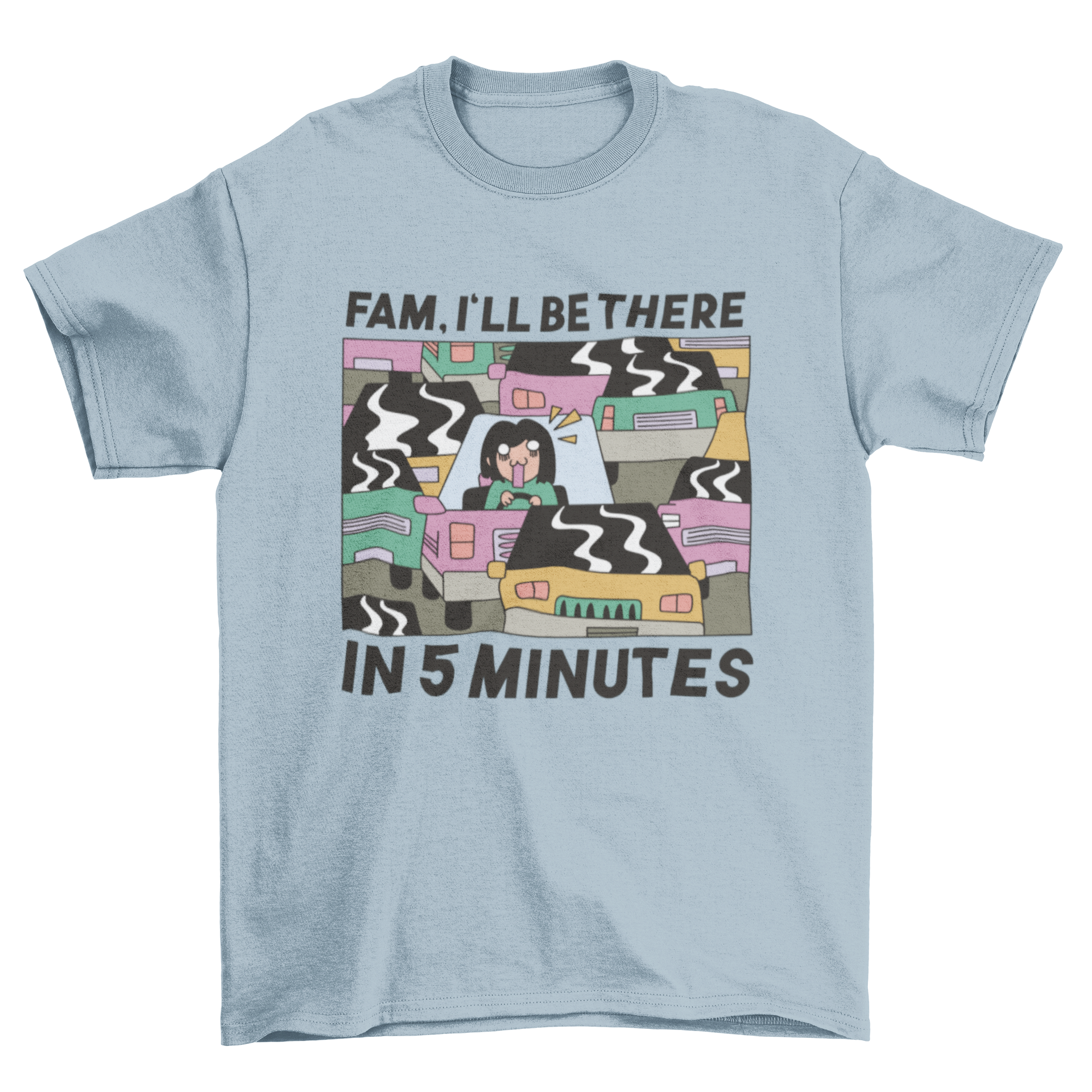 A humorous t-shirt design featuring a person stuck in a traffic jam with the quote 'Fam, I'll be there in 5 minutes.'