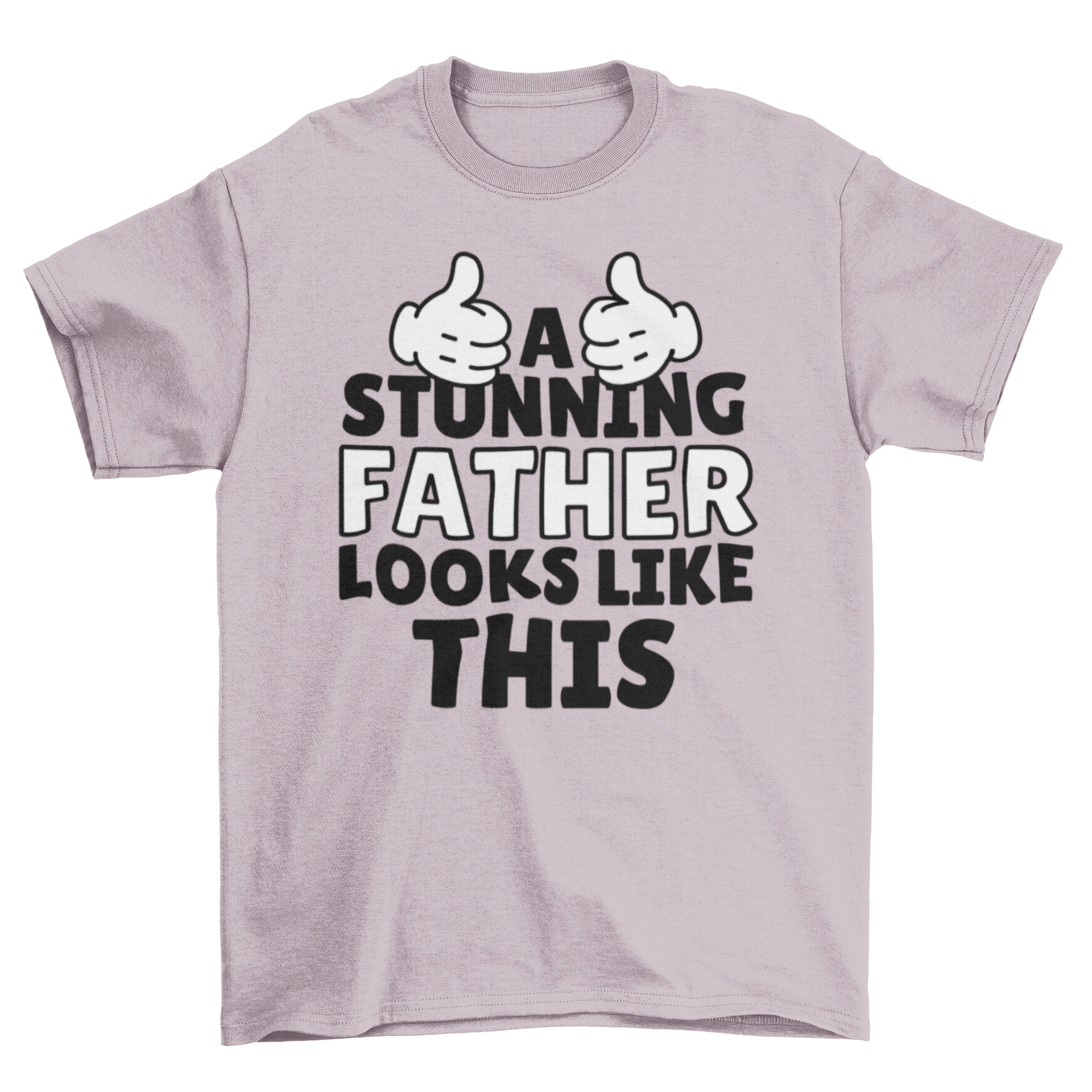 A stylish t-shirt featuring the quote 'A stunning father looks like this' designed for proud dads.