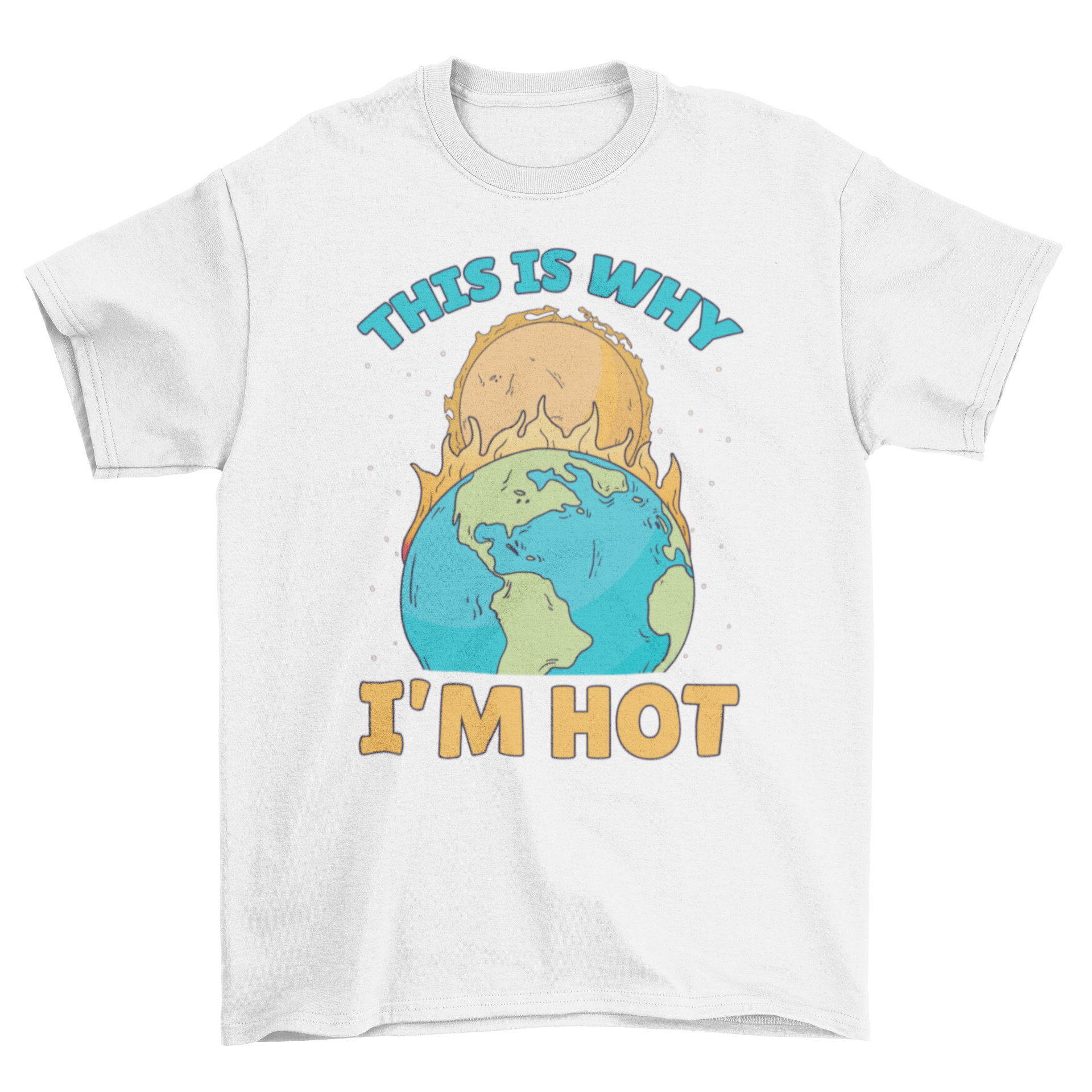 A stylish t-shirt featuring a graphic of the earth being burned by the sun with the quote 'This is why I'm hot'.