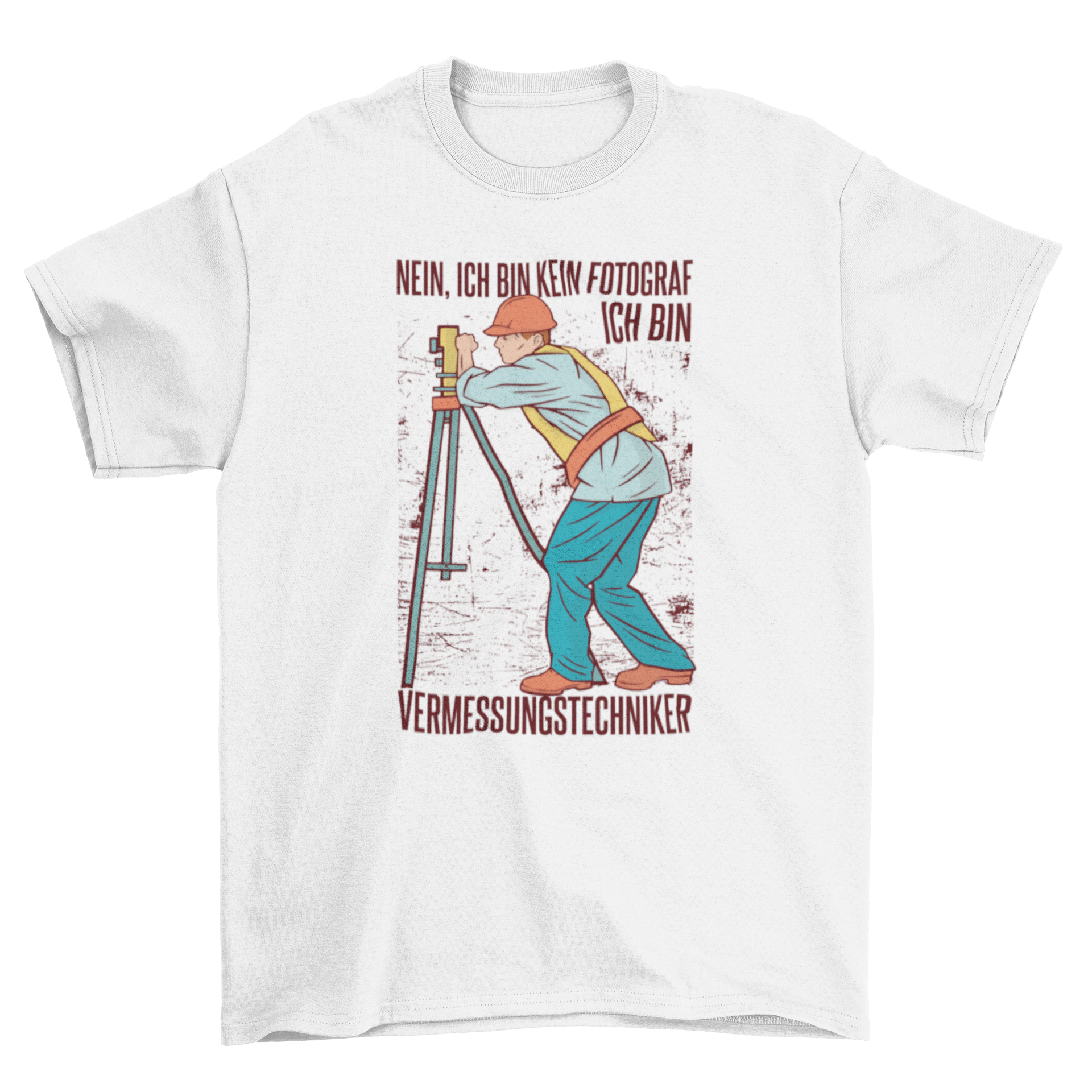 Surveyor t-shirt featuring a surveyor in uniform with a German message, showcasing a unique design.