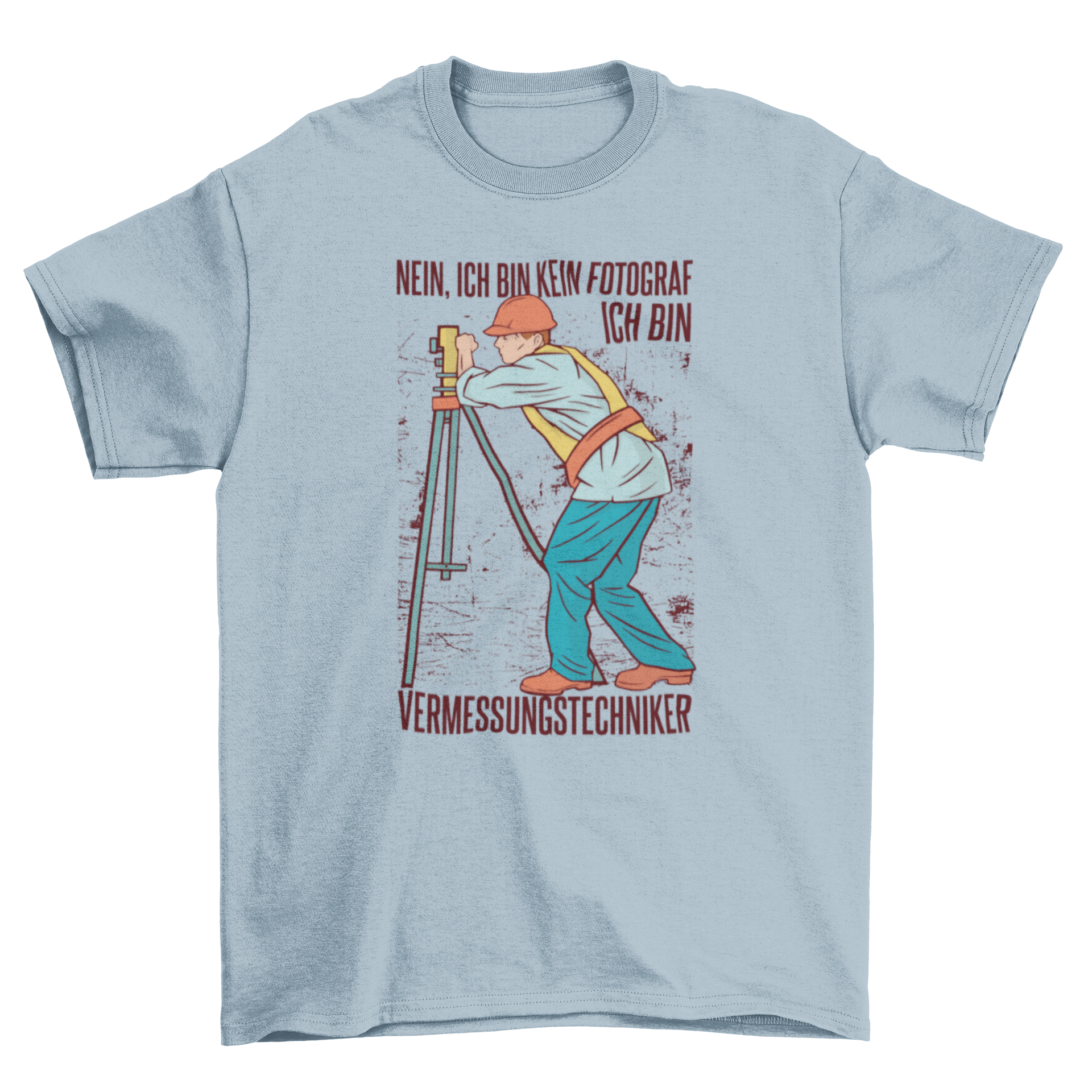 Surveyor t-shirt featuring a surveyor in uniform with a German message, showcasing a unique design.