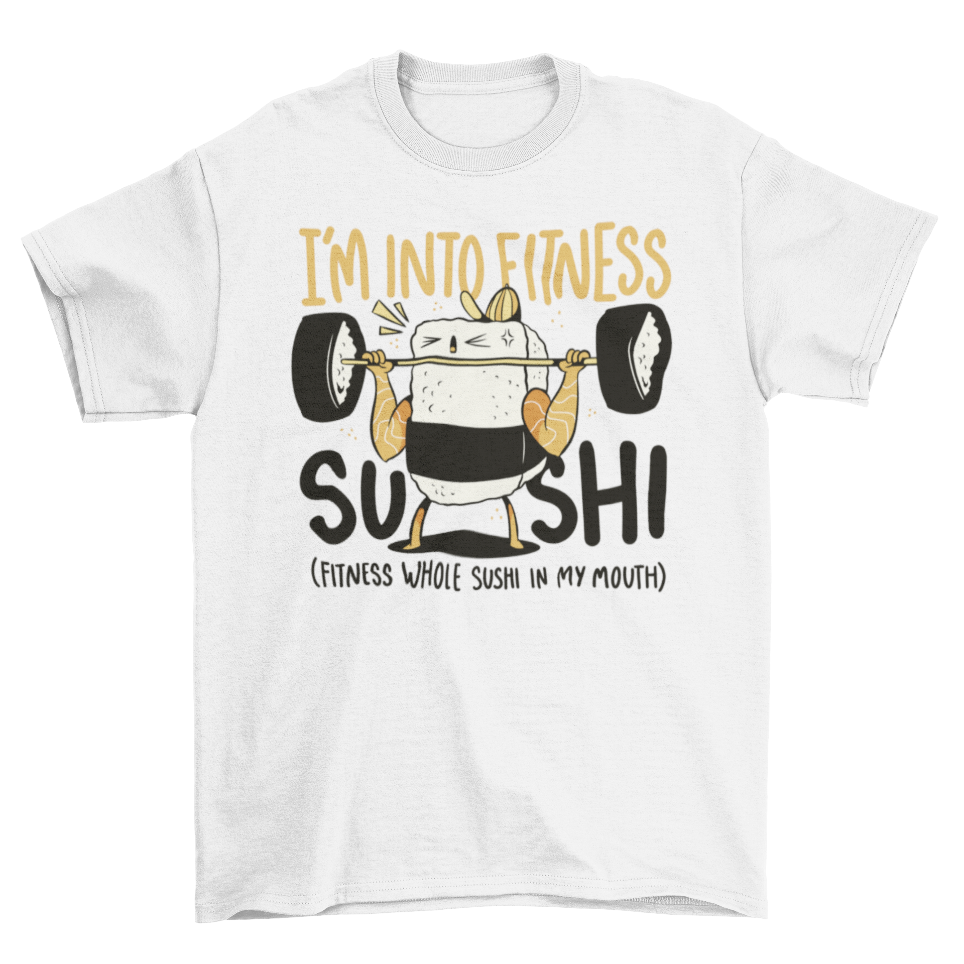 A humorous t-shirt featuring a sushi piece lifting weights with funny fitness quotes.