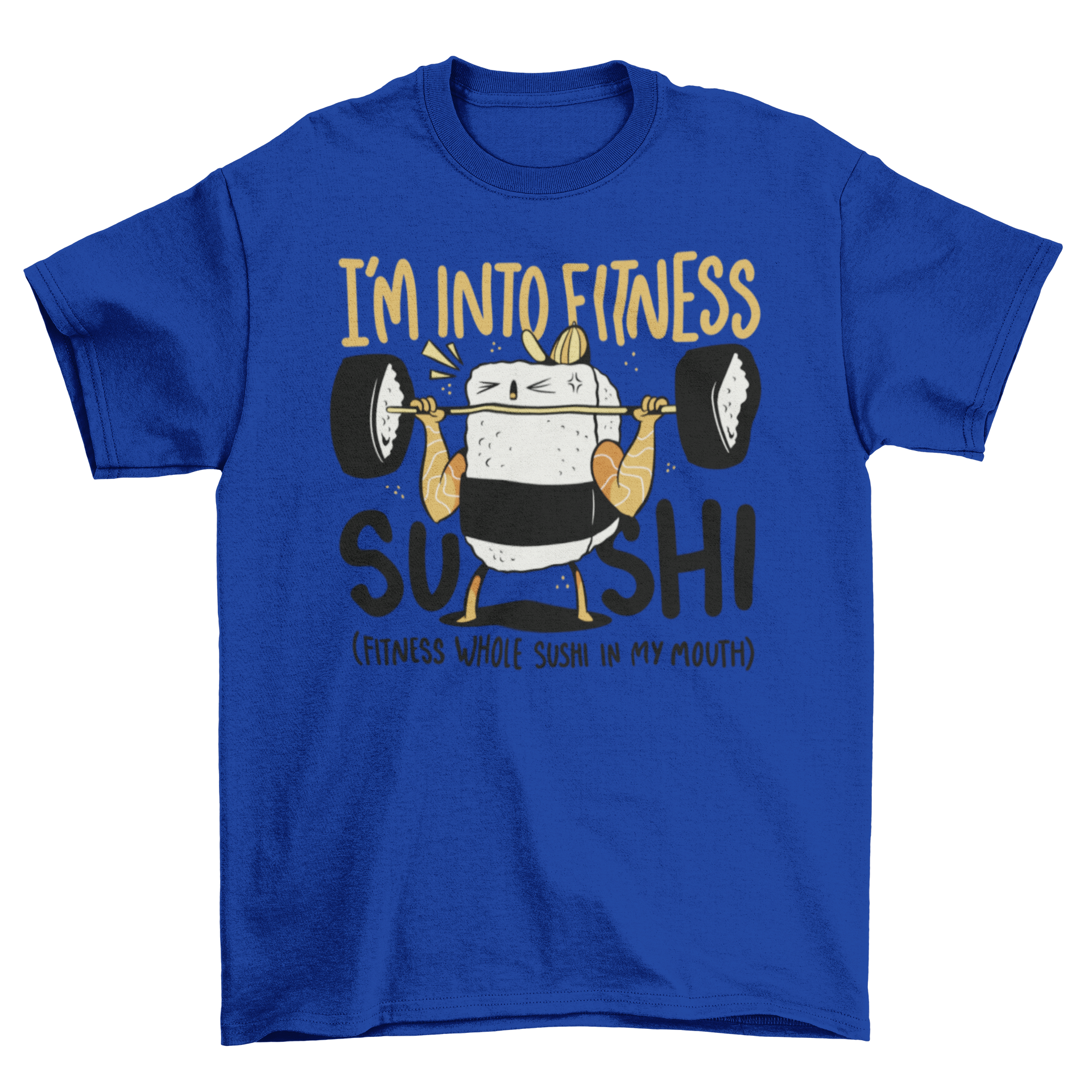 A humorous t-shirt featuring a sushi piece lifting weights with funny fitness quotes.