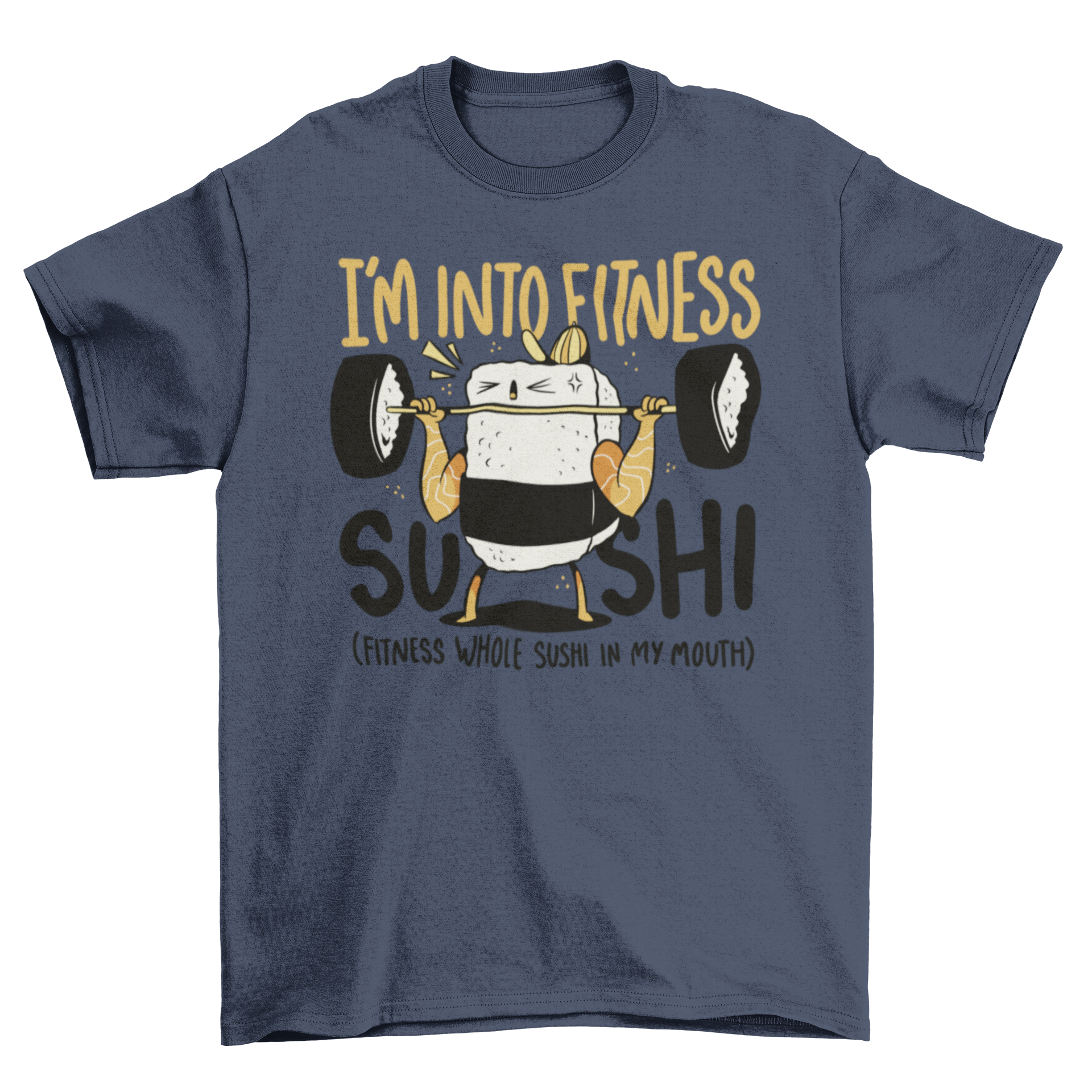 A humorous t-shirt featuring a sushi piece lifting weights with funny fitness quotes.