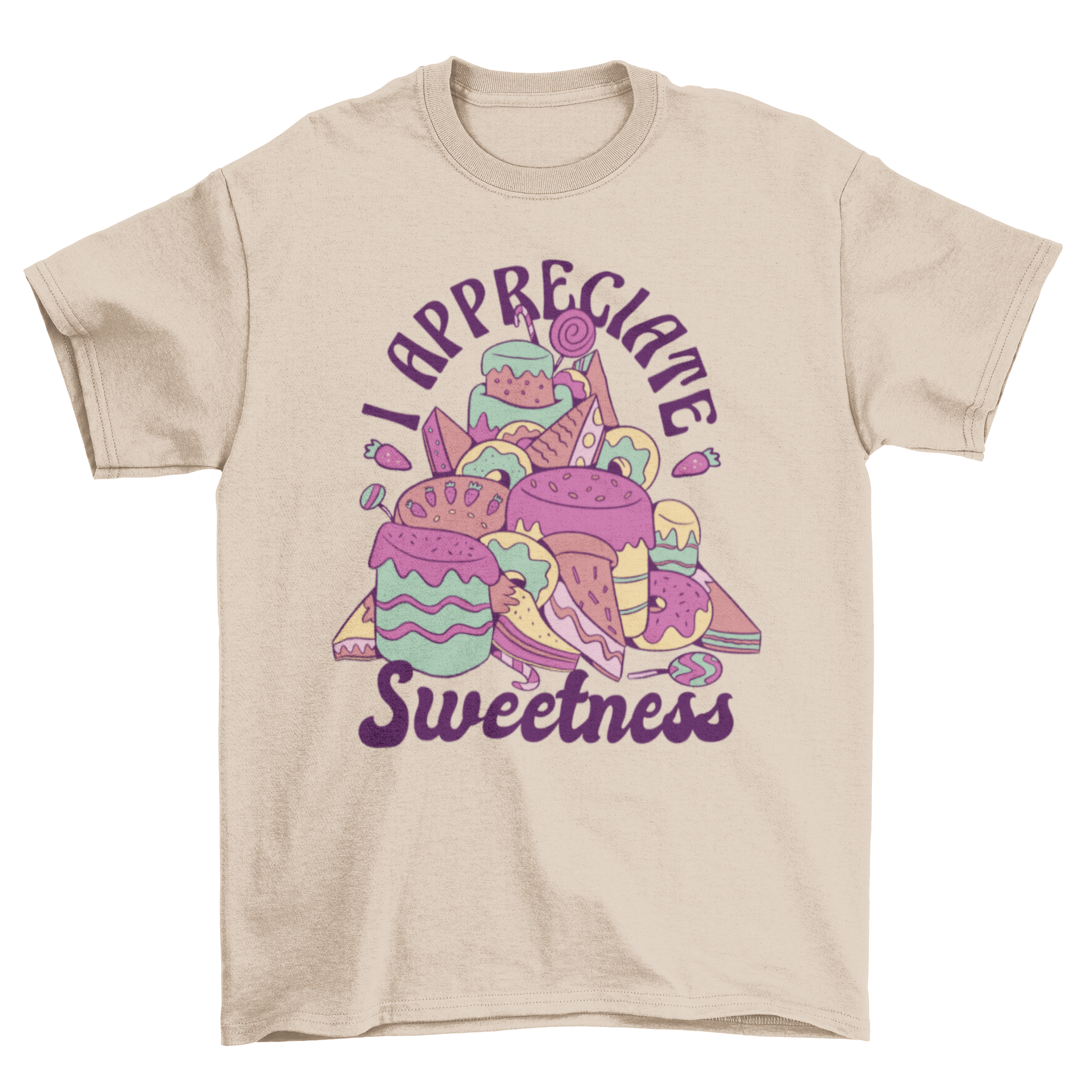 A cute t-shirt featuring colorful cakes and pastries with the quote 'I appreciate sweetness' printed on it.