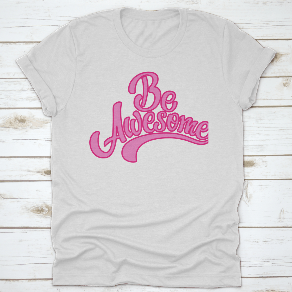 A stylish T-shirt featuring the motivational text 'Be Awesome' in a bold graphic design, made from soft cotton fabric.