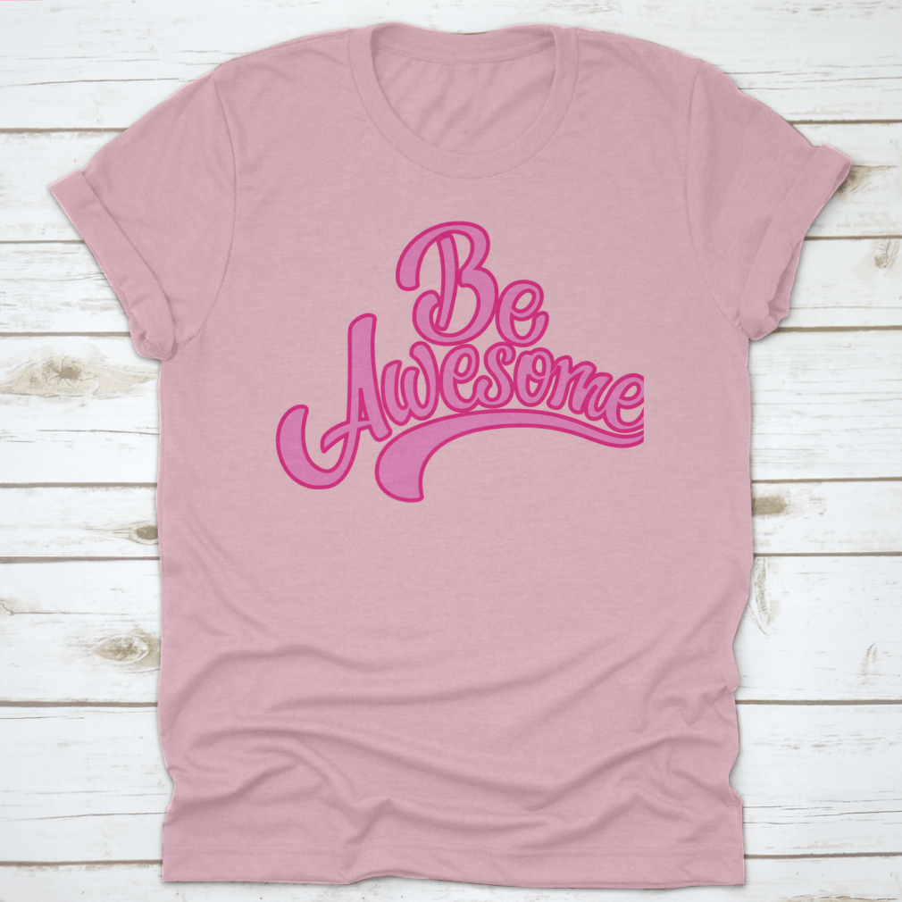 A stylish T-shirt featuring the motivational text 'Be Awesome' in a bold graphic design, made from soft cotton fabric.