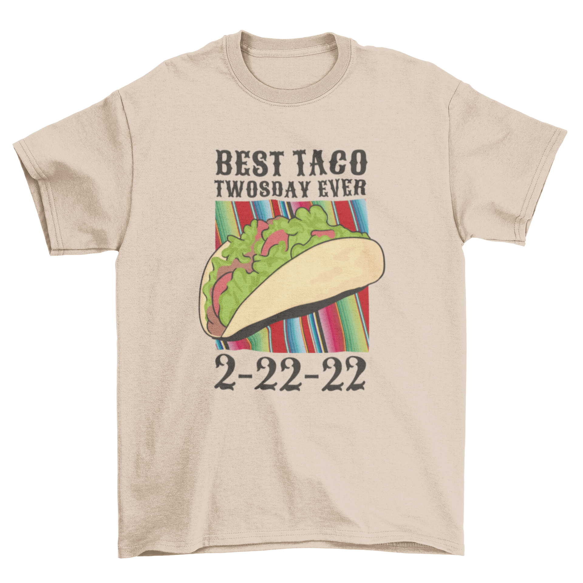 A stylish t-shirt featuring a colorful taco graphic and the quote 'Best taco twosday ever. 2-22-22.'