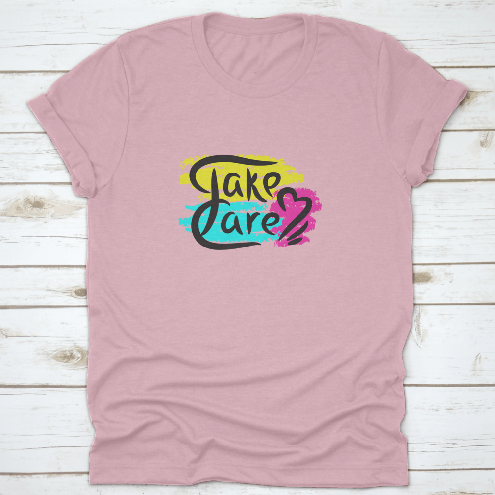 Take Care motivational quote T-shirt with hand-drawn lettering on a soft cotton fabric, showcasing a classic fit and midweight design.