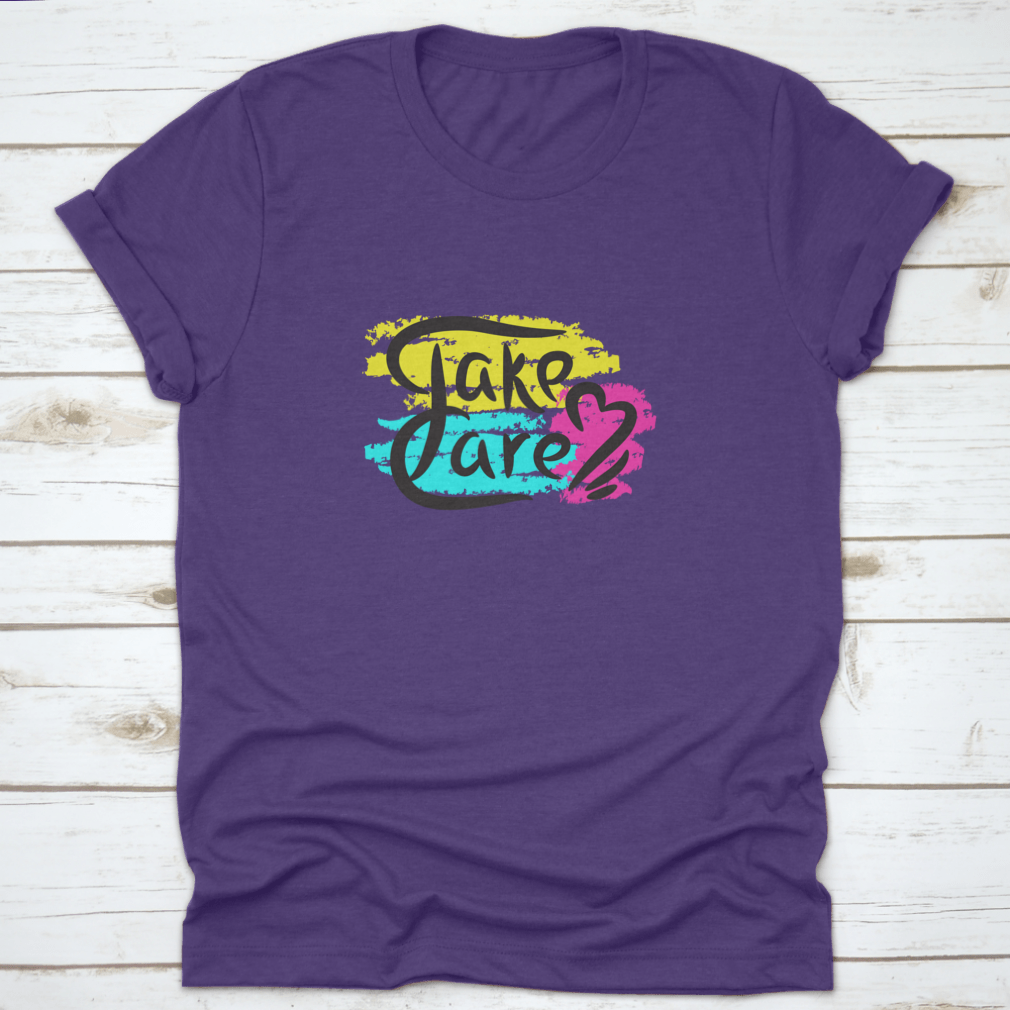 Take Care motivational quote T-shirt with hand-drawn lettering on a soft cotton fabric, showcasing a classic fit and midweight design.