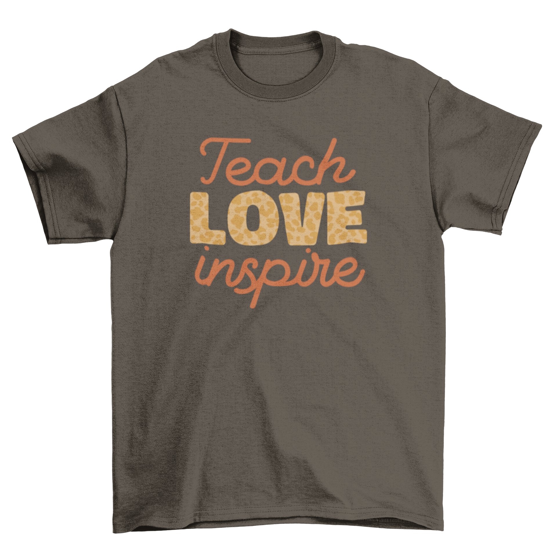 A stylish t-shirt featuring the quote 'Teach love inspire' in a fun design, perfect for educators and advocates of kindness.