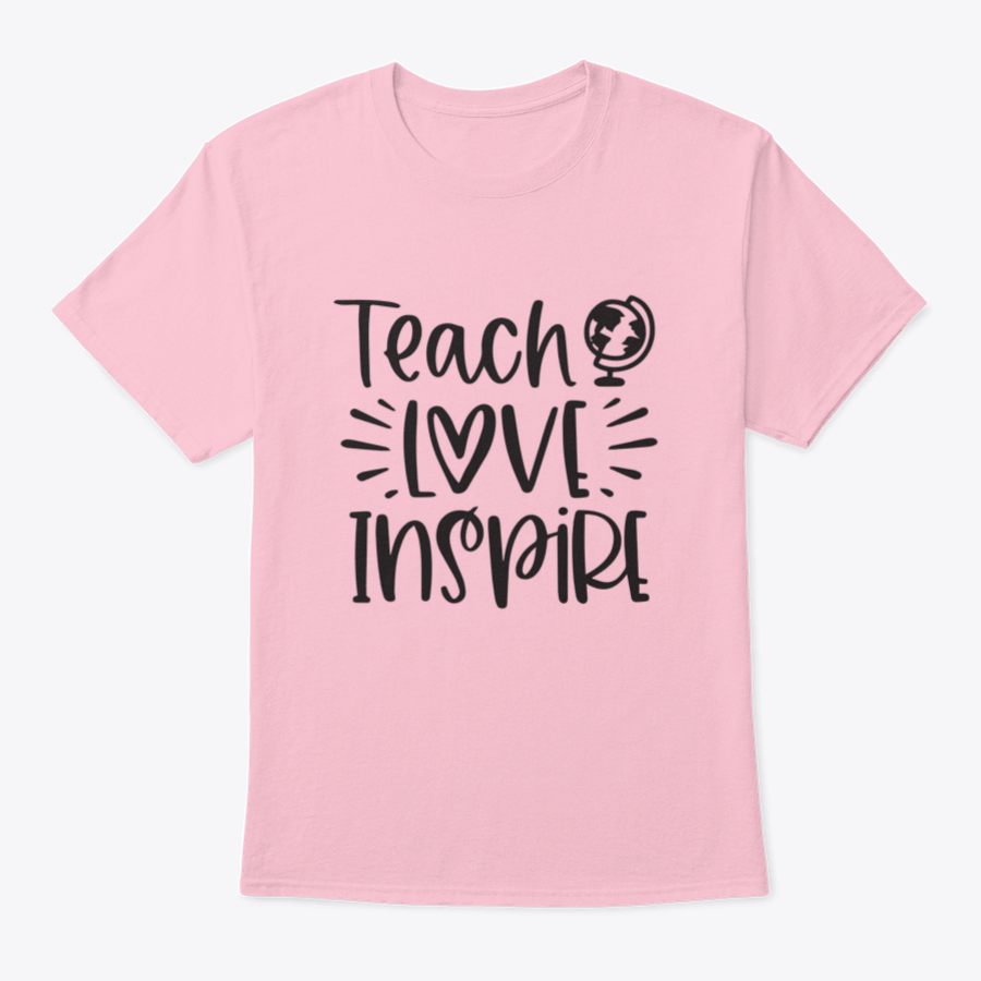 A comfortable Teach Love Inspire T-Shirt made from 100% cotton, featuring an inspirational design.