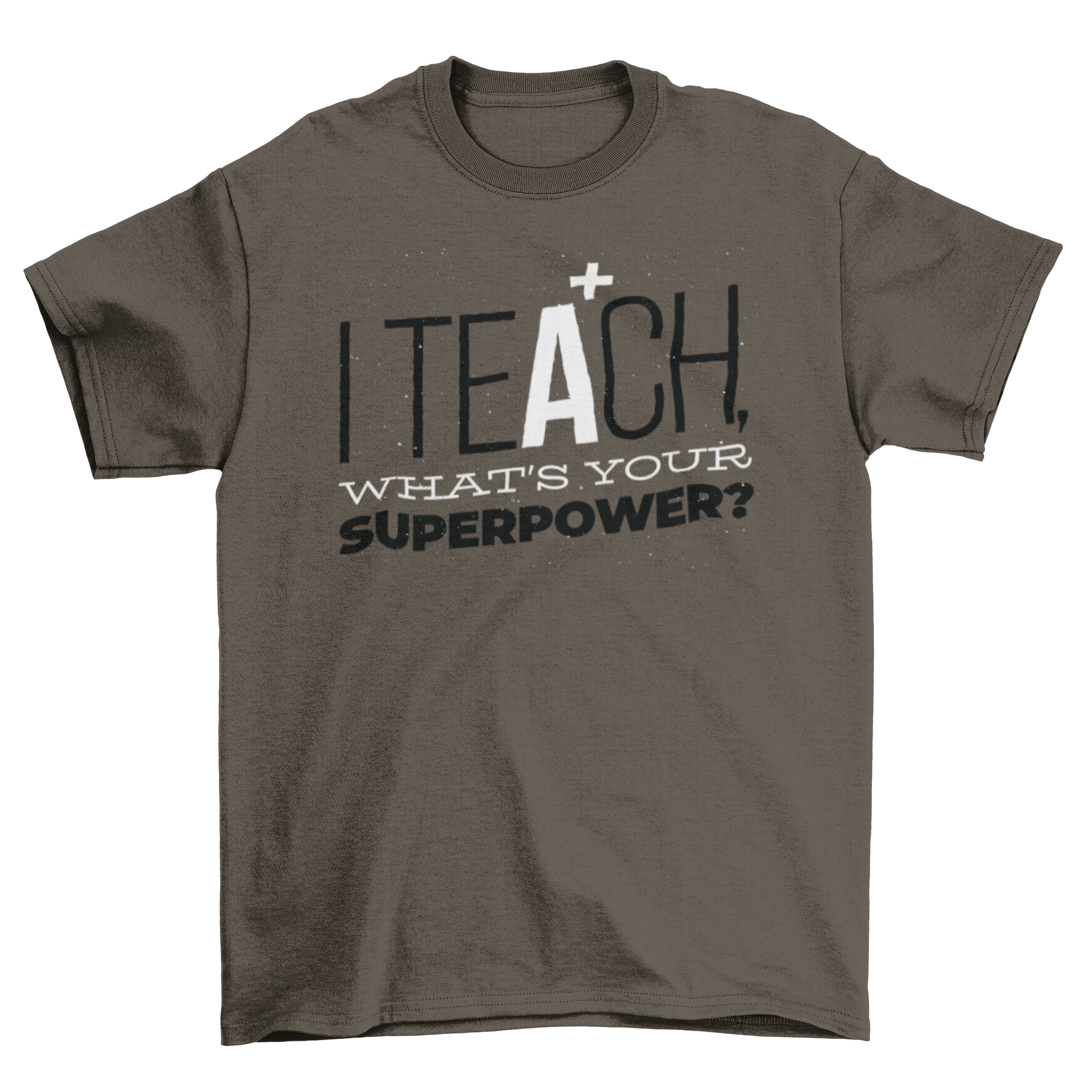 A stylish t-shirt featuring the quote 'I teach what's your superpower' in bold lettering, perfect for educators.