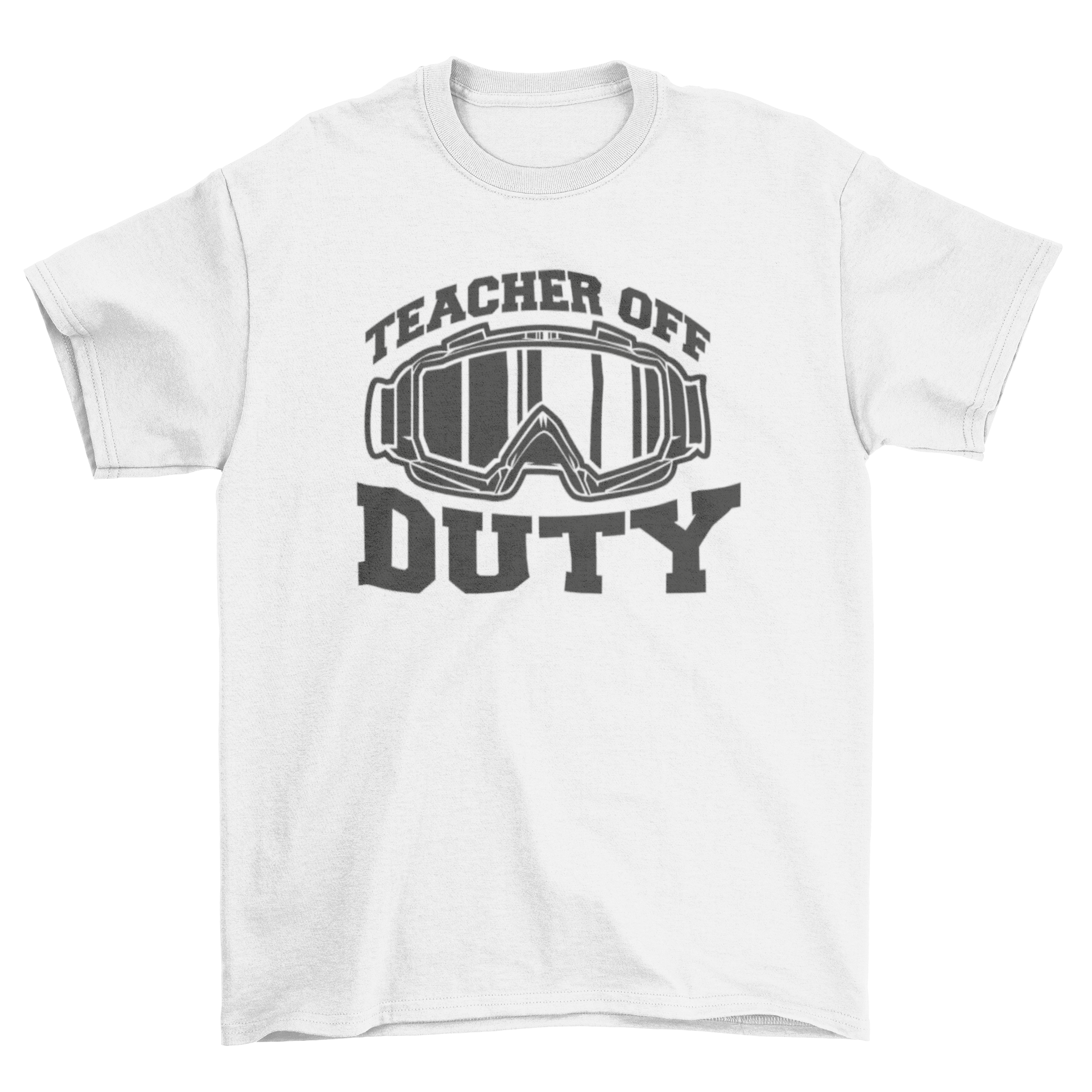 Teacher Off Duty Goggles T-Shirt featuring a stylish design with the quote and goggles graphic.