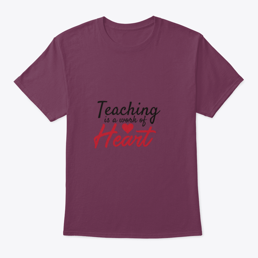 A stylish cotton t-shirt featuring the motivational quote 'Teaching Is A Work Of Heart' designed for educators, showcasing a classic fit and comfortable fabric.