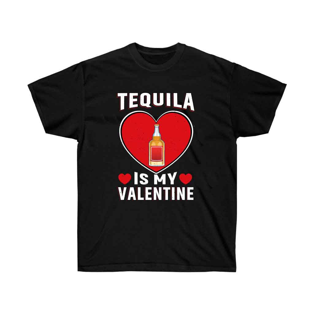 A stylish unisex t-shirt with the phrase 'Tequila is my Valentine' printed in vibrant vinyl, made from 100% soft cotton.