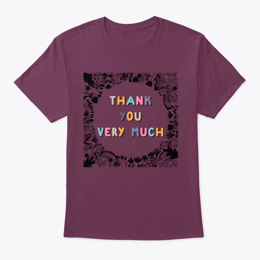 A stylish grey shirt featuring the motivational phrase 'Thank You Very Much' in bold letters, showcasing its comfortable fabric and classic fit.