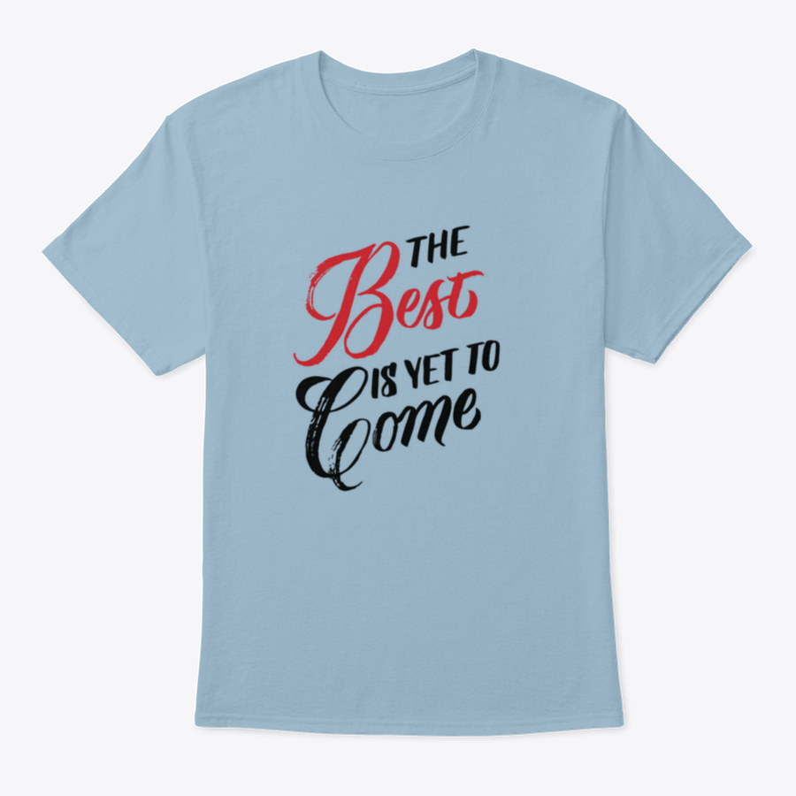 A stylish cotton shirt featuring the phrase 'The Best Is Yet To Come' in a modern design, perfect for casual wear.