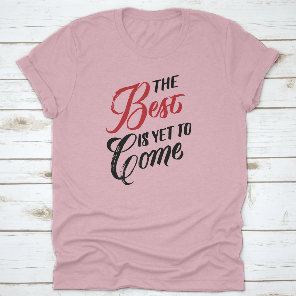 A stylish cotton shirt featuring the phrase 'The Best Is Yet To Come' in a modern design, perfect for casual wear.