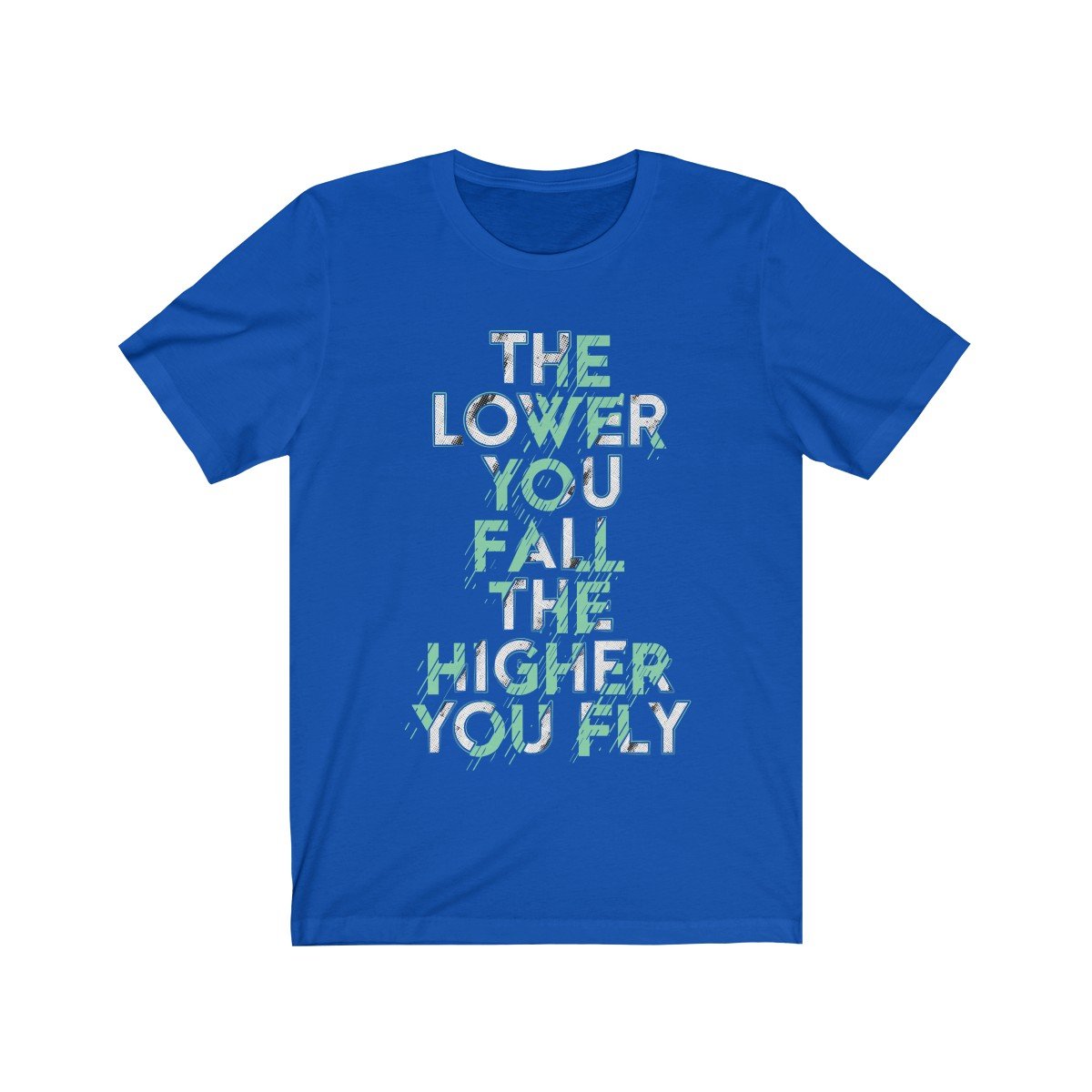 The Lower you Fall The Higher you Fly Short Sleeve t-shirt in soft cotton, showcasing its retail fit and lightweight design.