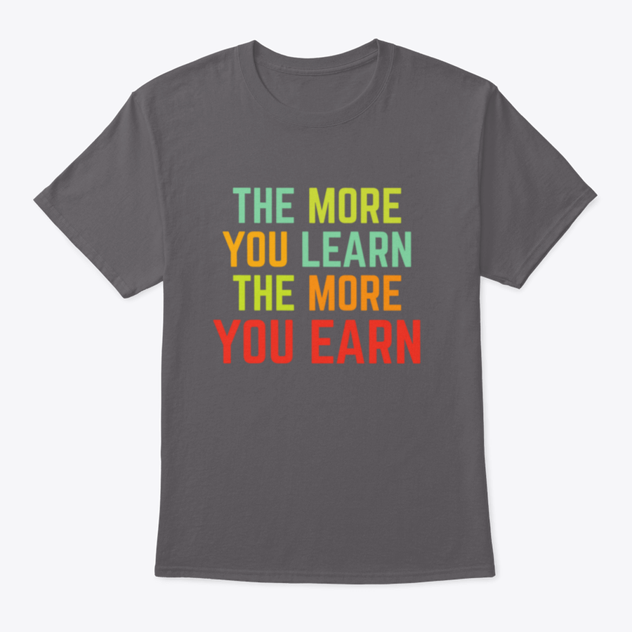 A comfortable and stylish t-shirt featuring the phrase 'The More You Learn', made from 100% cotton with a classic fit.