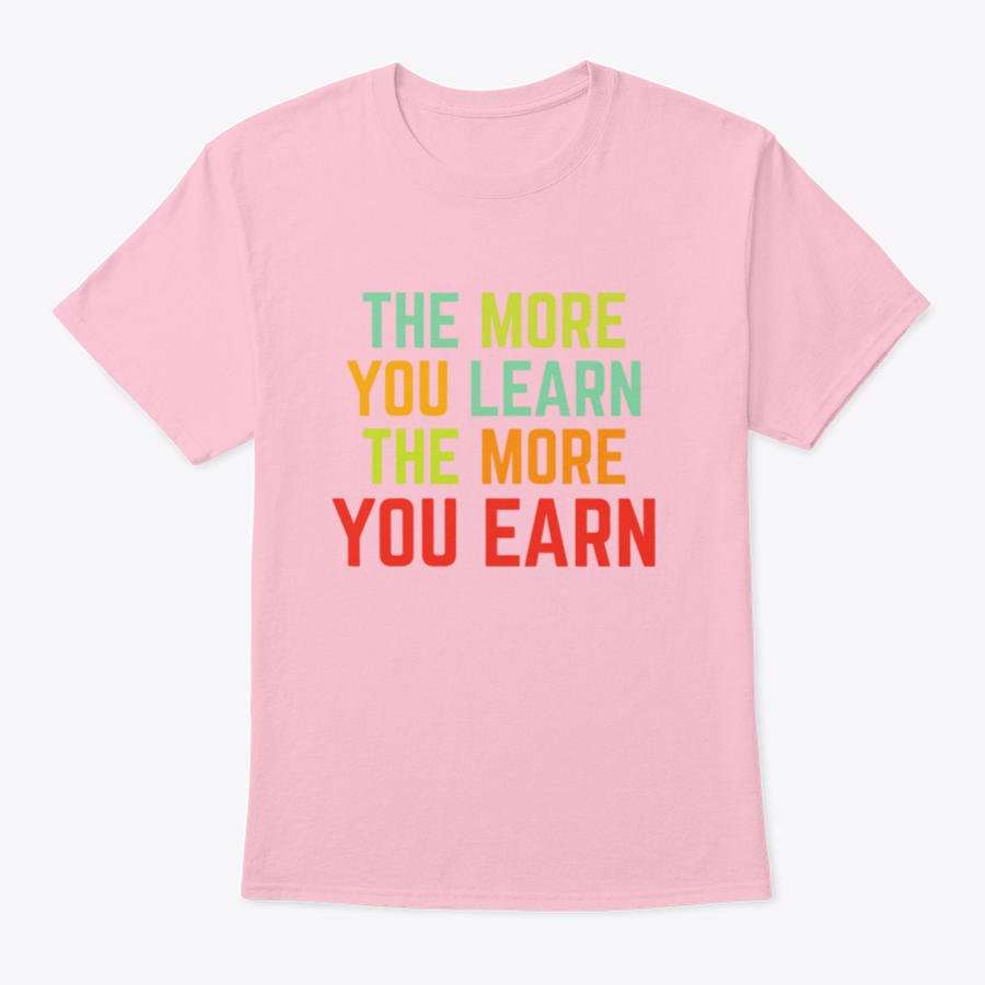 A comfortable and stylish t-shirt featuring the phrase 'The More You Learn', made from 100% cotton with a classic fit.