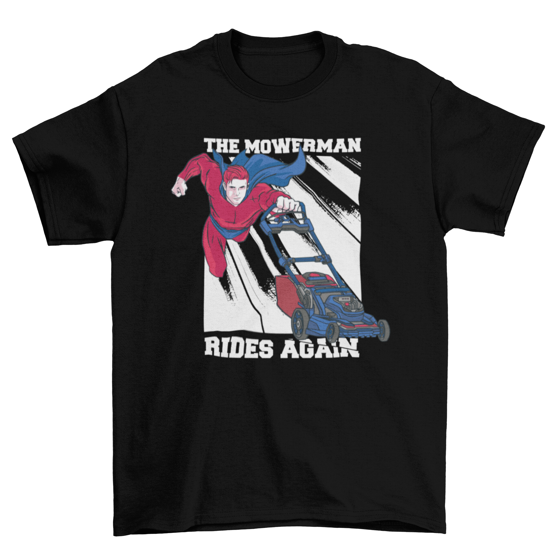 The Mowerman T-shirt featuring a superhero mowing the lawn with the caption 'The mowerman rides again'.