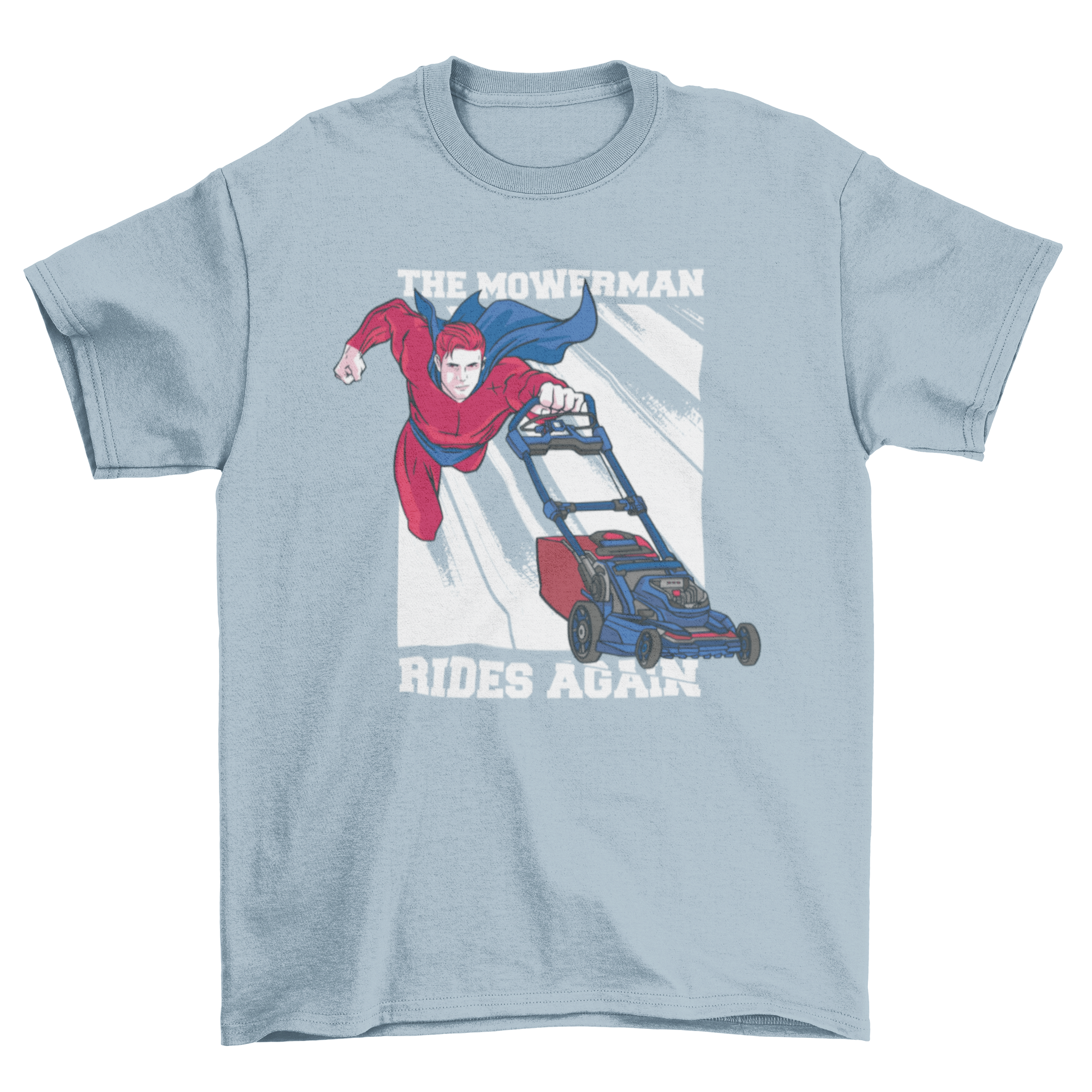 The Mowerman T-shirt featuring a superhero mowing the lawn with the caption 'The mowerman rides again'.