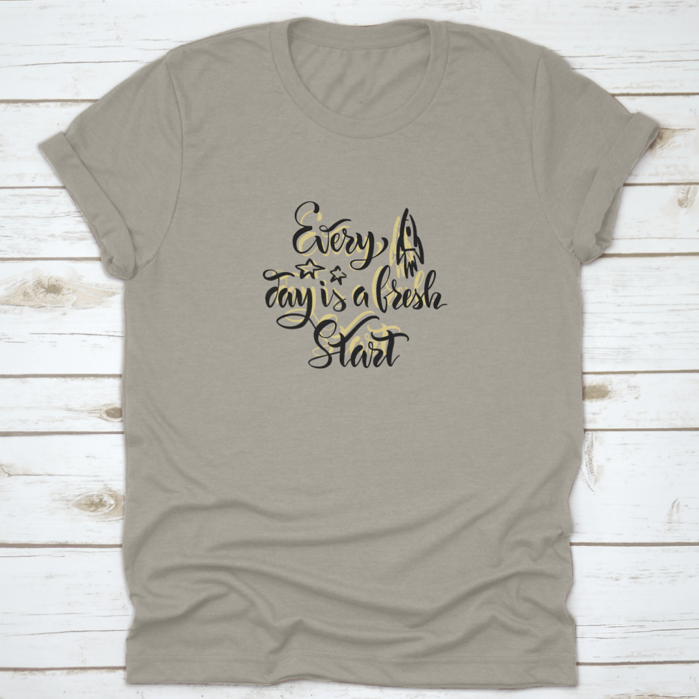 A motivational quote t-shirt featuring the phrase 'Every Day Is A' in stylish calligraphy, made from soft cotton fabric.