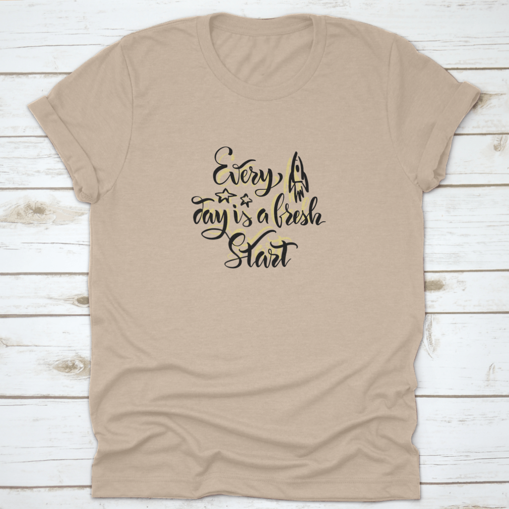 A motivational quote t-shirt featuring the phrase 'Every Day Is A' in stylish calligraphy, made from soft cotton fabric.