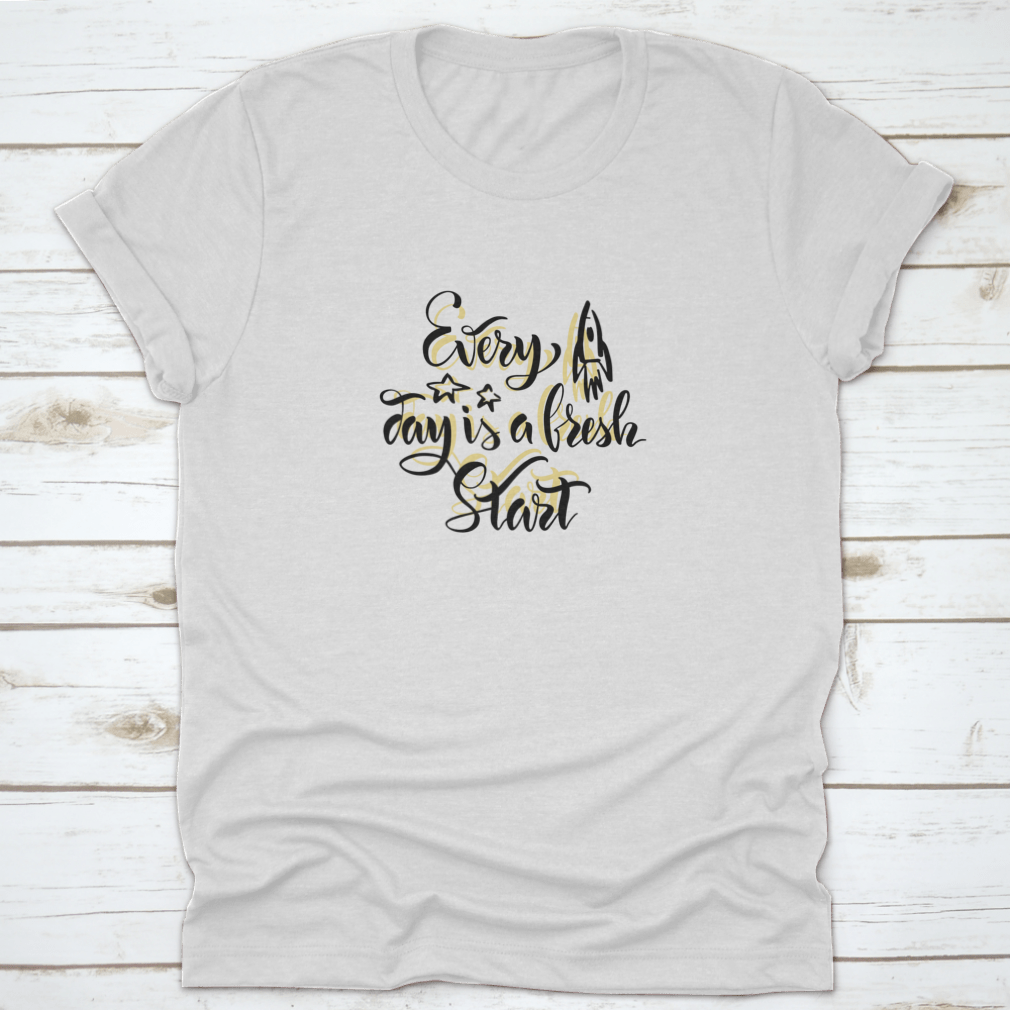 A motivational quote t-shirt featuring the phrase 'Every Day Is A' in stylish calligraphy, made from soft cotton fabric.