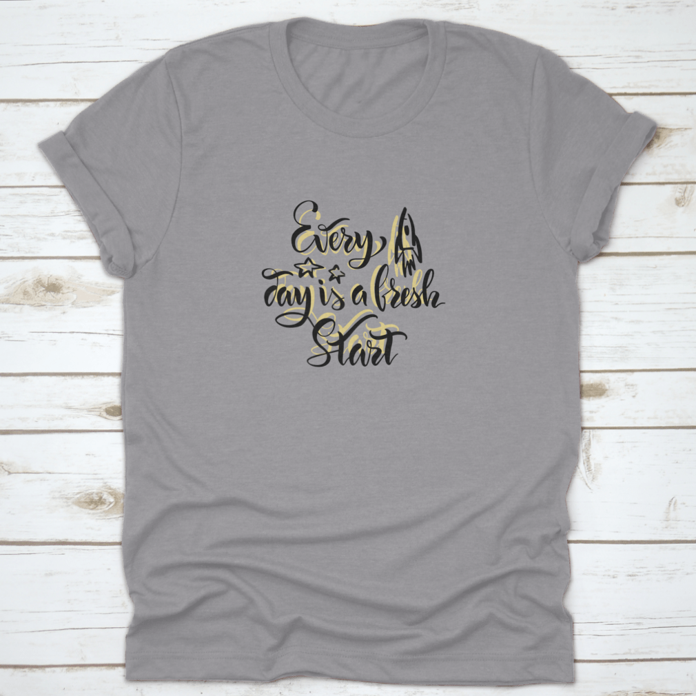 A motivational quote t-shirt featuring the phrase 'Every Day Is A' in stylish calligraphy, made from soft cotton fabric.