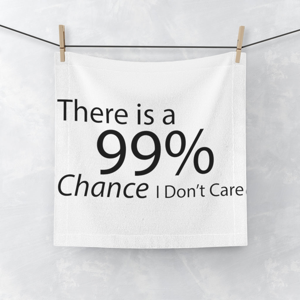 Custom face towel featuring the phrase 'There is a 99% Chance I Don't Care', made of polyester blend and soft cotton, perfect for personal expression.