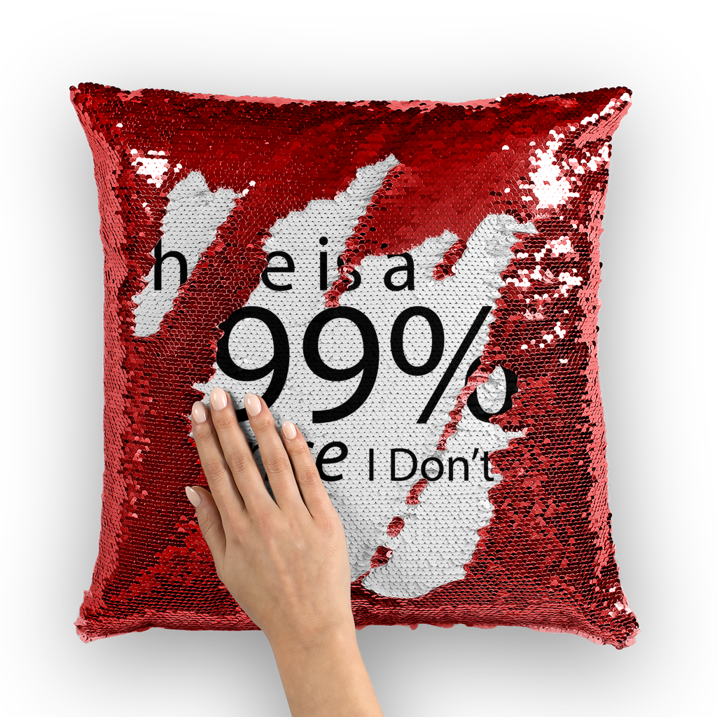 A stylish sequin cushion cover featuring the text 'There is a 99% Chance I Don't Care', showcasing a vibrant mermaid sequin design.