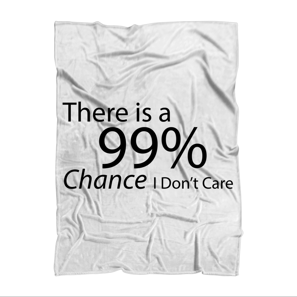 Cozy throw blanket featuring humorous text 'There is a 99% Chance I Don't Care', made from soft polar fleece fabric.