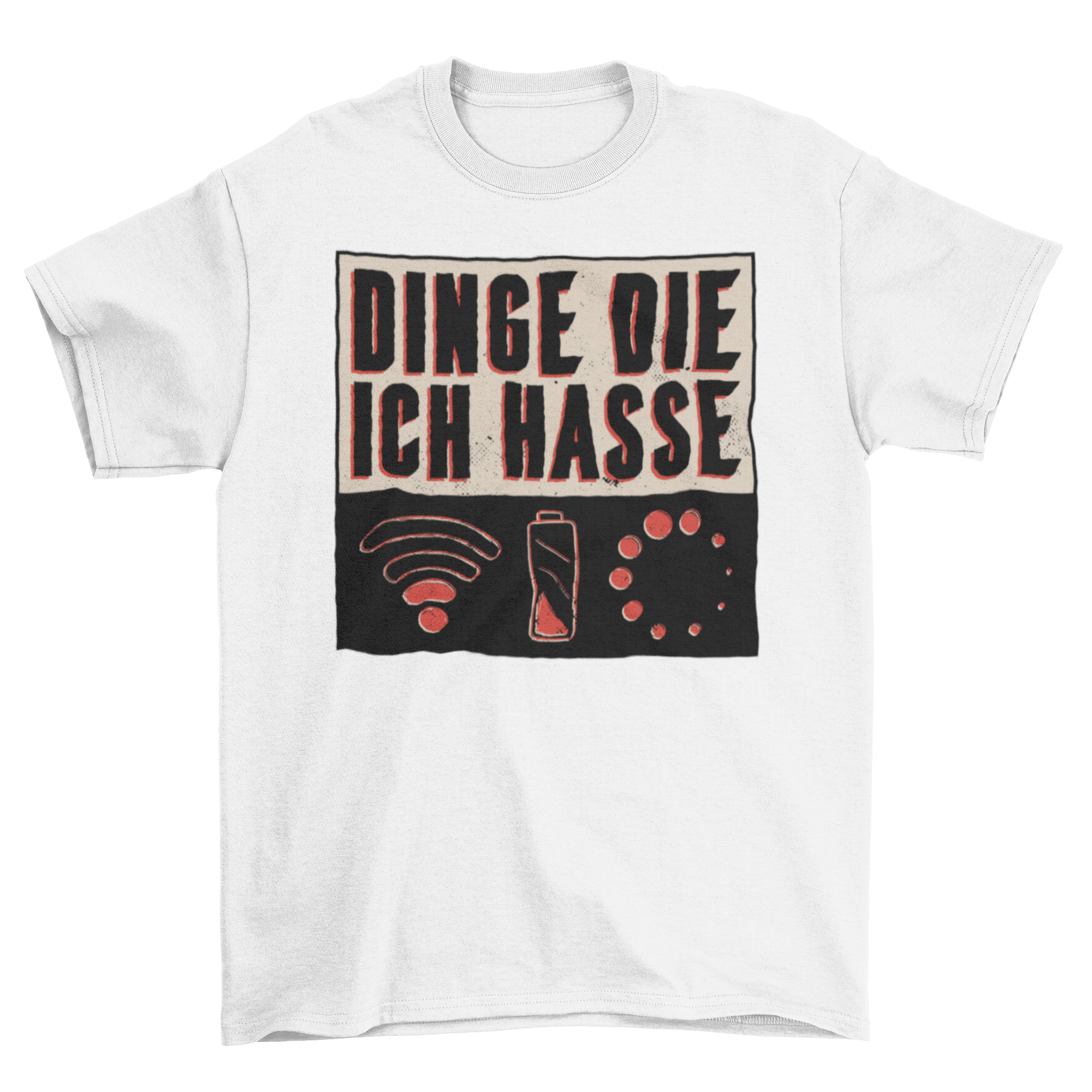 A stylish t-shirt featuring the German quote 'Dinge die ich hasse' in bold text, perfect for casual wear.