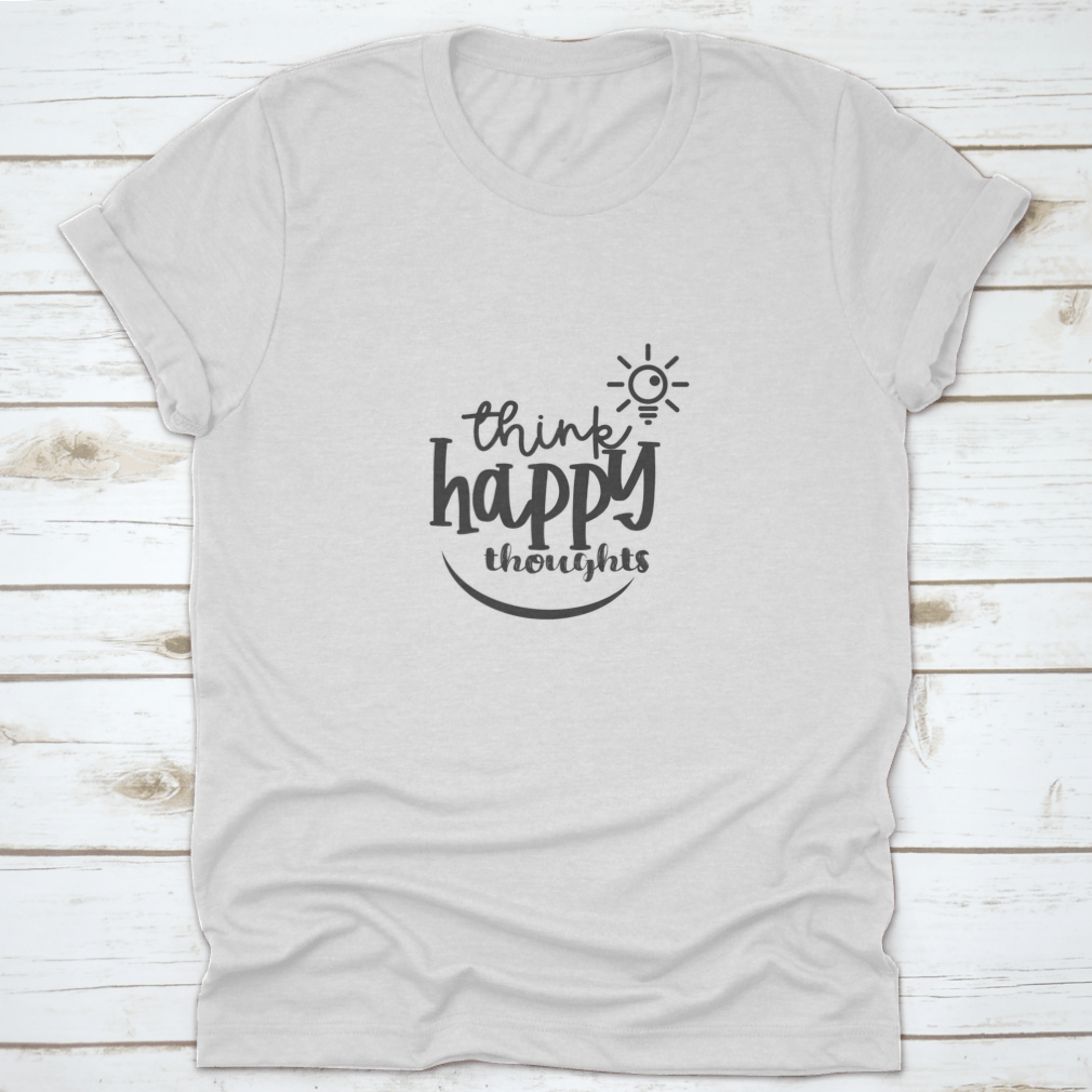 A soft cotton t-shirt featuring the motivational quote 'Think Happy Thoughts' in a stylish design, perfect for casual wear.