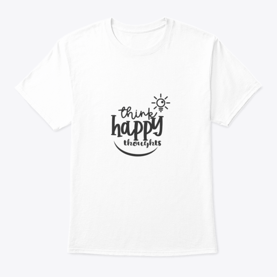 A soft cotton t-shirt featuring the motivational quote 'Think Happy Thoughts' in a stylish design, perfect for casual wear.