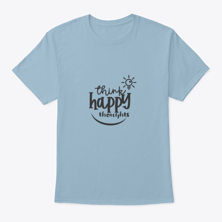 A soft cotton t-shirt featuring the motivational quote 'Think Happy Thoughts' in a stylish design, perfect for casual wear.