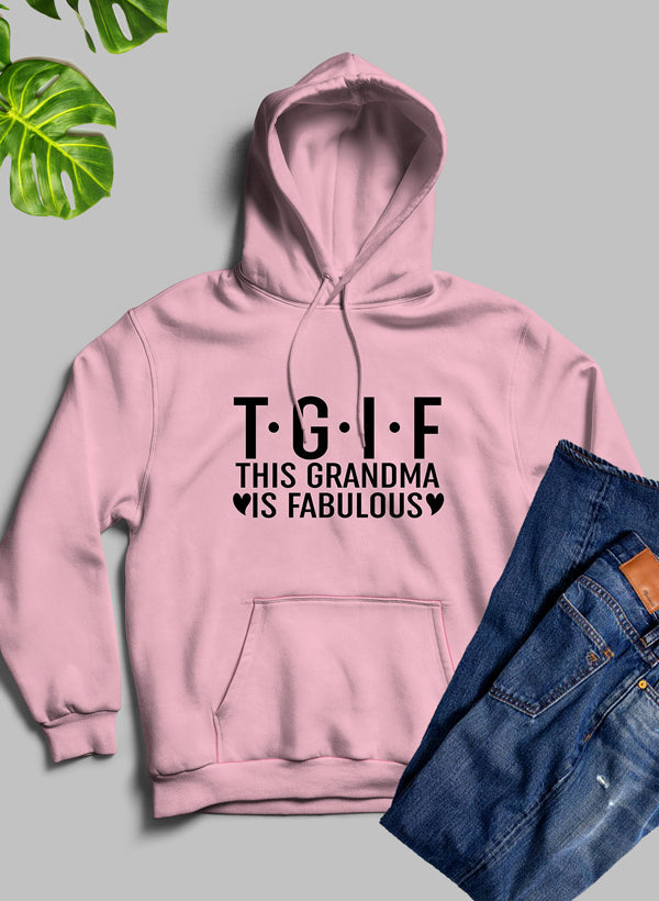 A cozy hoodie featuring the phrase 'This Grandma Is Fabulous' in stylish lettering, perfect for casual wear.